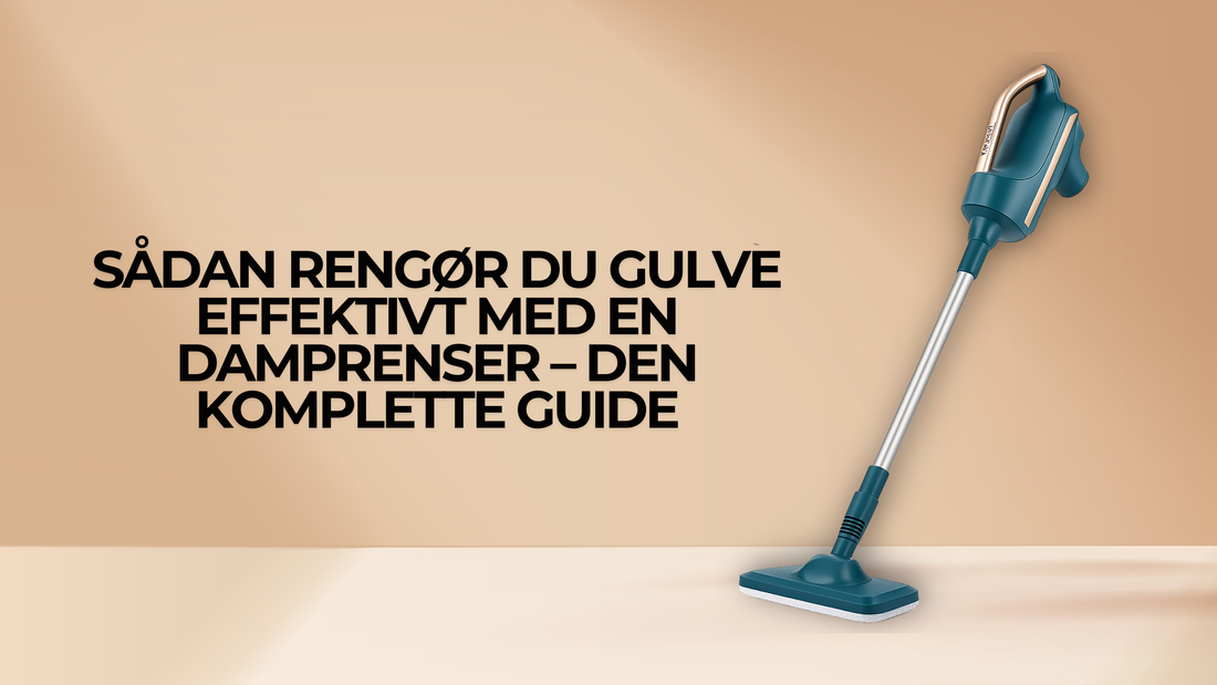 Sådan rengør du gulve effektivt med en damprenser – Den komplette guide